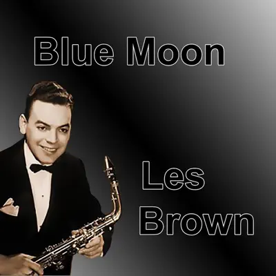 Blue Moon - Les Brown Blue Moon - Les Brown