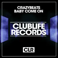 Baby Come On - Single by CrazyBeats album reviews, ratings, credits