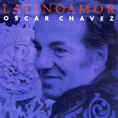 Latinoamor - Óscar Chávez