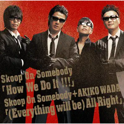 How We Do It!!!/(Everything will Be) All Right - Single - Skoop on Somebody