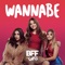 Wannabe - BFF Girls lyrics
