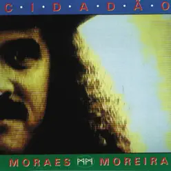 Cidadão - Moraes Moreira