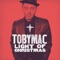 Light of Christmas (feat. Owl City) - TobyMac lyrics