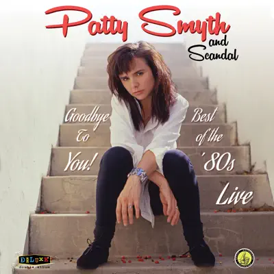 Goodbye to You! Best of the '80s Live - Patty Smyth