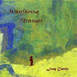 Joey Curtin - Wayfaring Stranger