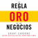 Grant Cardone - La regla de oro de los negocios