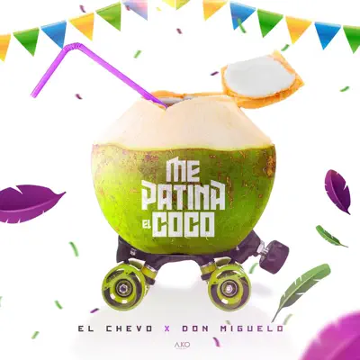 Me Patina el Coco (Remix) [feat. Don Miguelo] - Single - El Chevo