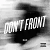 Don't Front - Single album lyrics, reviews, download