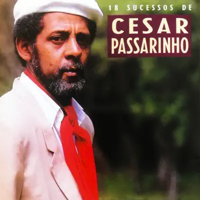 18 Sucessos de César Passarinho - César Passarinho