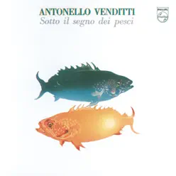 Sotto il segno dei pesci - Antonello Venditti