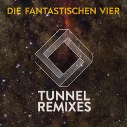 Tunnel Remixes - Single - Die Fantastischen Vier