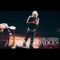 No Me Conoces - Single - Arturo Shinias