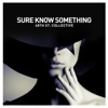 Sure Know Something - Single