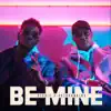Be Mine (feat. Patoranking) - Single album lyrics, reviews, download