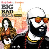 Bunji Garlin - Big Bad Soca (feat. Shenseea) [Remix]