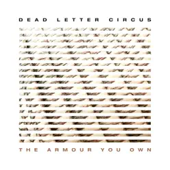 The Armour You Own - Single - Dead Letter Circus The Armour You Own - Single - Dead Letter Circus