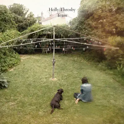 Team (European Version) - Holly Throsby Team (European Version) - Holly Throsby