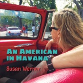 Susan Werner - Cuba Is