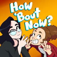 How 'Bout Now? podcast