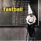 Fastball - Are You Ready For The Fallout?