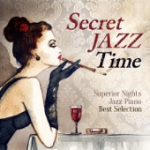 Secret Jazz Time - Superior Nights Jazz Piano - Best Selection artwork