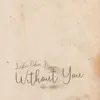 Stream & download Without You - Single