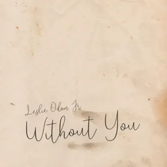 Without You - Single by Leslie Odom, Jr. album reviews, ratings, credits