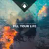 Fill Your Life (Symbiose Remix) - Single album lyrics, reviews, download