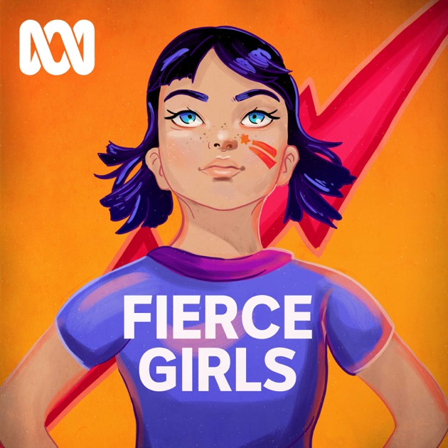 Fierce Girls by ABC Podcasts on Apple Podcasts