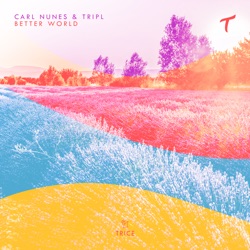 Carl Nunes & Jake Shanahan - Better World