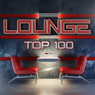 Lounge Top 100 by Various Artists album reviews, ratings, credits