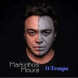 O Tempo - Single - Markinhos Moura O Tempo - Single - Markinhos Moura