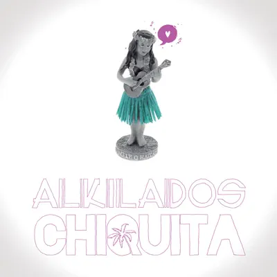 Chiquita - Single - Alkilados