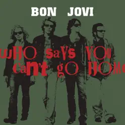 Who Says You Can't Go Home (Radio Edit) - Single - Bon Jovi