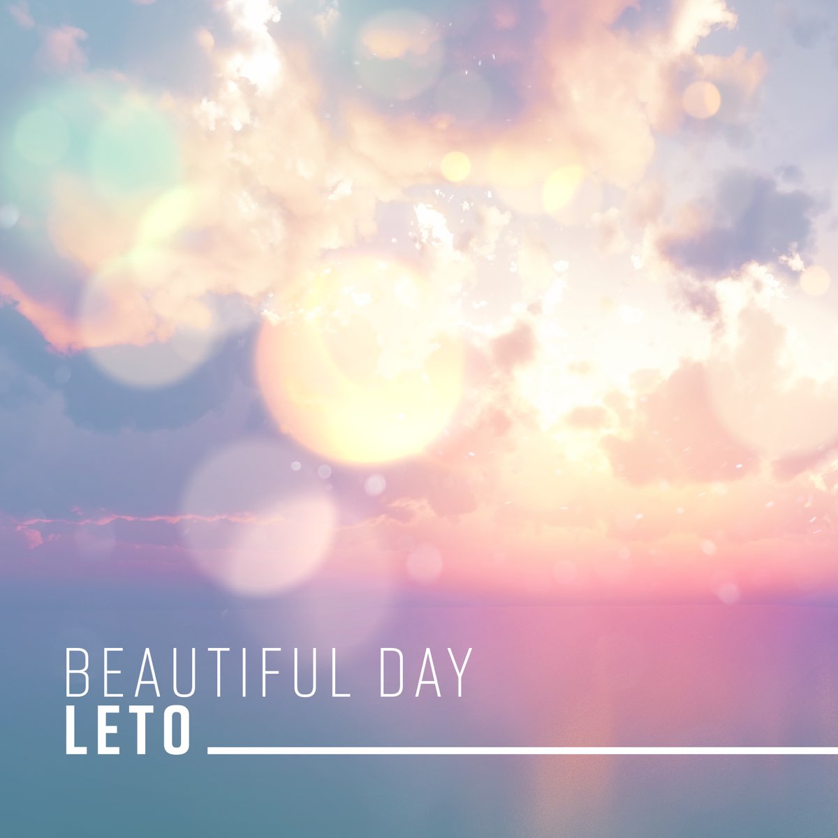 This is beautiful day. Бьютифул Дэй. Альбом Leto. Бьютифул Дэй песня. Beautiful Day картинки.