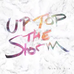 Up Top the Storm by Minus Six album reviews, ratings, credits