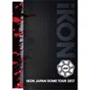 iKON JAPAN DOME TOUR 2017 album lyrics, reviews, download