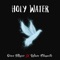 Holy Water (feat. Wave Chapelle) - Oren Major lyrics