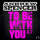 To Be With You 2.7 - EP - Andrew Spencer