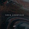 Your Goodness - Single