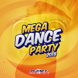 Mega Dance Party 2018 by Various Artists album reviews, ratings, credits