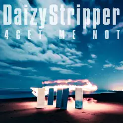 4Get Me Not - Single - DaizyStripper 4Get Me Not - Single - DaizyStripper
