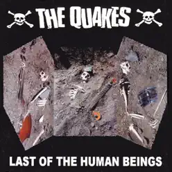 Last of the Human Beings - The Quakes