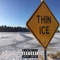 Thin Ice (feat. Kydd Jones) - Shelly Knicks lyrics