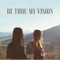 Be Thou My Vision - Elenyi lyrics