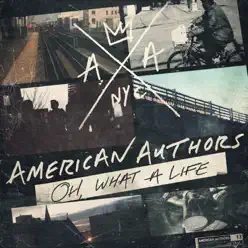 Oh, What a Life - American Authors