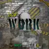 Work (feat. Mexican Trill) - Single album lyrics, reviews, download