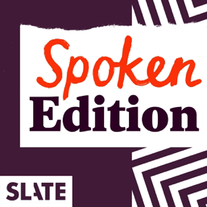 Slate Politics – Spoken Edition podcast