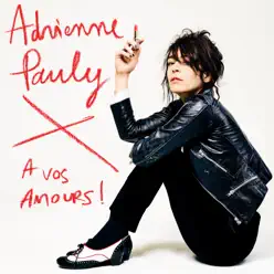 A vos amours - Adrienne Pauly A vos amours - Adrienne Pauly