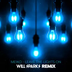 Leave the Lights On (Will Sparks Remix) - Single - Meiko Leave the Lights On (Will Sparks Remix) - Single - Meiko